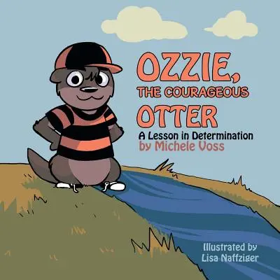 Ozzie, a bátor vidra: Az elszántság leckéje - Ozzie, the Courageous Otter: A Lesson in Determination