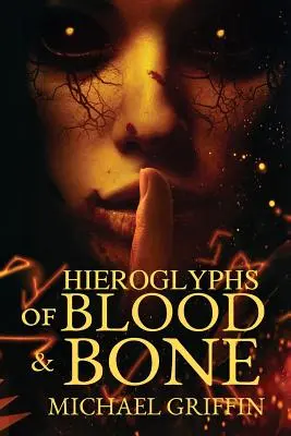 A vér és a csont hieroglifái - Hieroglyphs of Blood and Bone