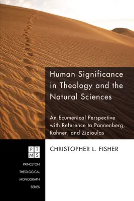 Az ember jelentősége a teológiában és a természettudományokban: Egy ökumenikus perspektíva Pannenberg, Rahner és Zizioulas hivatkozásával - Human Significance in Theology and the Natural Sciences: An Ecumenical Perspective with Reference to Pannenberg, Rahner, and Zizioulas