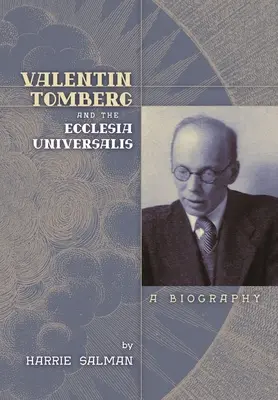 Valentin Tomberg és az Ecclesia Universalis: A Biography - Valentin Tomberg and the Ecclesia Universalis: A Biography