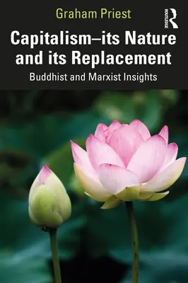 A kapitalizmus--természete és helyettesítése: Buddhista és marxista meglátások - Capitalism--Its Nature and Its Replacement: Buddhist and Marxist Insights