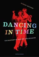 Tánc az időben - A mozgás és a rázás története - Dancing in Time - The History of Moving and Shaking