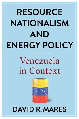 Erőforrás-nacionalizmus és energiapolitika: Venezuela kontextusban - Resource Nationalism and Energy Policy: Venezuela in Context