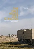 Only House Left Standing - The Journals of Tom Hurndall (Az egyetlen ház, amely még áll - Tom Hurndall naplói) - Only House Left Standing - The Journals of Tom Hurndall