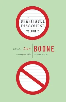 A Charitable Discourse, 2. kötet: Kényelmetlen beszélgetések - A Charitable Discourse, Volume 2: Uncomfortable Conversations