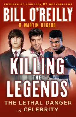 A legendák megölése: A híresség halálos veszélye - Killing the Legends: The Lethal Danger of Celebrity