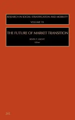 A piaci átmenet jövője: kötet - The Future of Market Transition: Volume 19