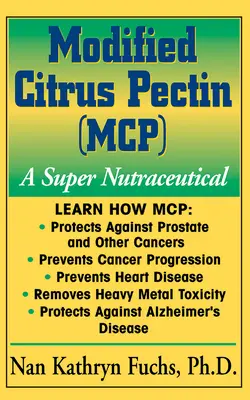 Módosított citruspektin (McP): A Super Nutraceutical - Modified Citrus Pectin (McP): A Super Nutraceutical