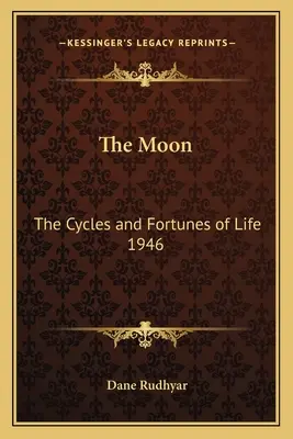 A Hold: Az élet ciklusai és szerencséje 1946 - The Moon: The Cycles and Fortunes of Life 1946