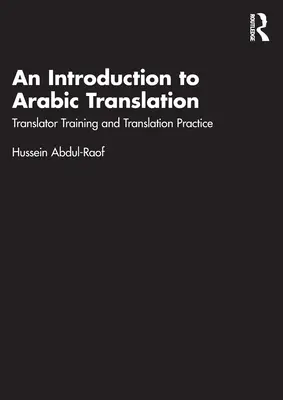 Bevezetés az arab fordításba: Fordítóképzés és fordítási gyakorlat - An Introduction to Arabic Translation: Translator Training and Translation Practice