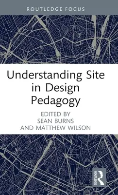 A helyszín megértése a tervezőpedagógiában - Understanding Site in Design Pedagogy