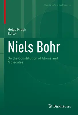 Niels Bohr: Az atomok és molekulák felépítéséről - Niels Bohr: On the Constitution of Atoms and Molecules