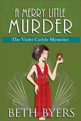 Egy vidám kis gyilkosság: A Violet Carlyle Cozy Historical Mystery - A Merry Little Murder: A Violet Carlyle Cozy Historical Mystery