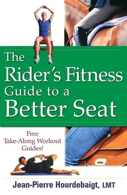 A lovas fitneszkalauz a jobb üléshez - The Rider's Fitness Guide to a Better Seat