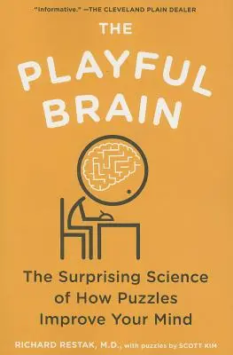 A játékos agy: Meglepő tudomány arról, hogy a rejtvények hogyan fejlesztik az elmédet - The Playful Brain: The Surprising Science of How Puzzles Improve Your Mind