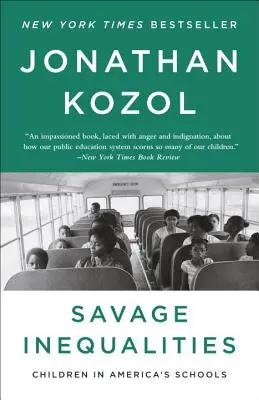 Vad egyenlőtlenségek: Gyermekek az amerikai iskolákban - Savage Inequalities: Children in America's Schools