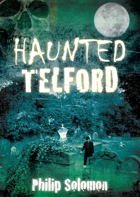 Kísértetjárta Telford - Haunted Telford