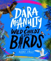 A Vadgyerek madaras könyve - Wild Child's Book of Birds