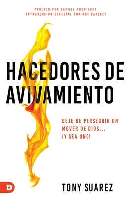 Hacedores de avivamiento (spanyol kiadás): Deje de perseguir un mover de Dios... y sea uno! - Hacedores de avivamiento (Spanish Edition): Deje de perseguir un mover de Dios... y sea uno!