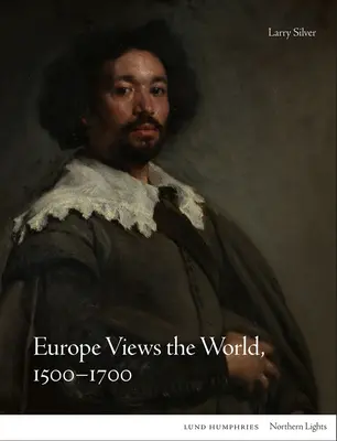 Európa szemlélete a világról, 1500-1700 - Europe Views the World, 1500-1700