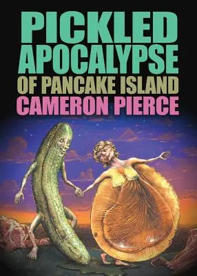 A Palacsinta-sziget savanyított apokalipszise - The Pickled Apocalypse of Pancake Island