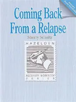 Visszatérés a visszaesésből - Munkafüzet - Coming Back from a Relapse - Workbook