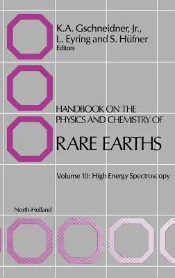 A ritkaföldfémek fizikájának és kémiájának kézikönyve: Nagyenergiájú spektroszkópia 10. kötet - Handbook on the Physics and Chemistry of Rare Earths: High Energy Spectroscopy Volume 10