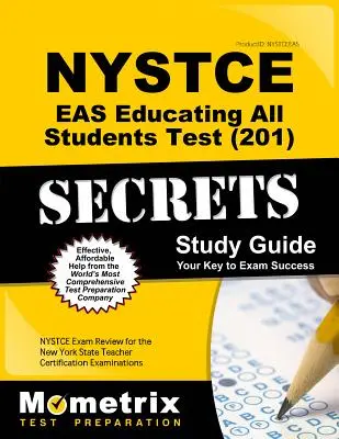 NYSTCE Eas Educating All Students Test (201) Secrets Study Guide: NYSTCE Exam Review for the New York State Teacher Certification Examinations - NYSTCE Exam Review for the New York State Teacher Certification Examinations - NYSTCE Eas Educating All Students Test (201) Secrets Study Guide: NYSTCE Exam Review for the New York State Teacher Certification Examinations