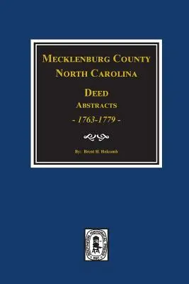 Mecklenburg megye, Észak-Karolina, 1763-1779. - Mecklenburg County, North Carolina Deed Abstracts, 1763-1779.