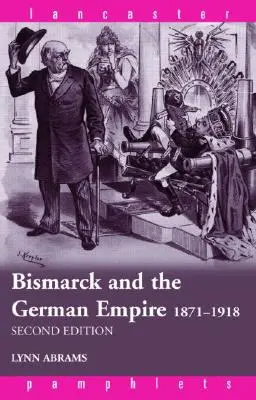 Bismarck és a Német Birodalom: 1871-1918 - Bismarck and the German Empire: 1871-1918
