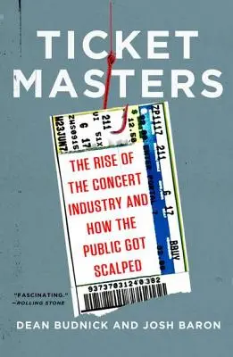 Ticket Masters: A koncertipar felemelkedése és a közönség átverése - Ticket Masters: The Rise of the Concert Industry and How the Public Got Scalped