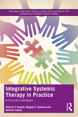 Integratív rendszerszemléletű terápia a gyakorlatban: A klinikus kézikönyve - Integrative Systemic Therapy in Practice: A Clinician's Handbook