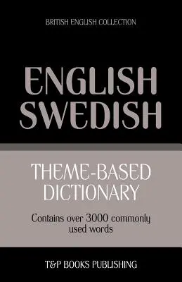 Tematikus szótár brit angol-svéd - 3000 szó - Theme-based dictionary British English-Swedish - 3000 words