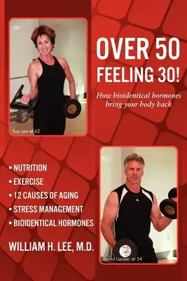 50 felett 30-at érezni! Hogyan hozzák vissza a bioidentikus hormonok a testedet - Over 50 Feeling 30! How Bioidentical Hormones Bring Your Body Back