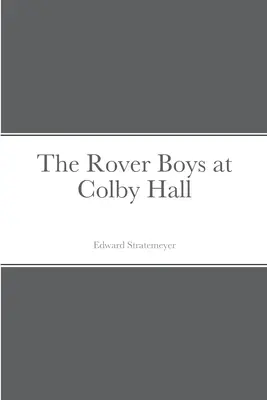 The Rover Boys at Colby Hall