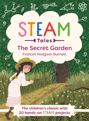 Steam Tales - A titkos kert: A klasszikus 20 kézzel végezhető gőztevékenységgel - Steam Tales - The Secret Garden: The Classic with 20 Hands-On Steam Activities