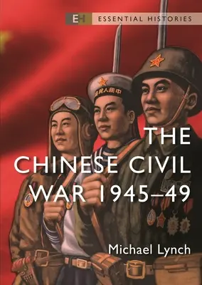 A kínai polgárháború: 1945-49 - The Chinese Civil War: 1945-49