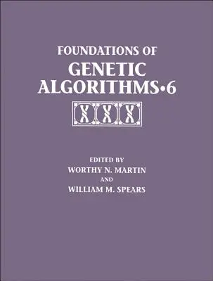 A genetikai algoritmusok alapjai 2001 (Foga 6) - Foundations of Genetic Algorithms 2001 (Foga 6)