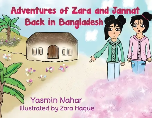 Zara és Jannat kalandjai - Újra Bangladesben - Adventures of Zara and Jannat - Back in Bangladesh