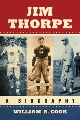 Jim Thorpe: Életrajz - Jim Thorpe: A Biography