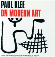 Paul Klee a modern művészetről - Herbert Read bevezetője - Paul Klee on Modern Art - Introduction by Herbert Read