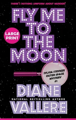 Fly Me to the Moon (Nagyméretű kiadás): A Sylvia Stryker Space Case Mystery - Fly Me to the Moon (Large Print): A Sylvia Stryker Space Case Mystery