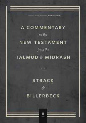 Commentary on the New Testament from the Talmud and Midrash: 2. kötet, Márktól az Apostolok Cselekedetein át - Commentary on the New Testament from the Talmud and Midrash: Volume 2, Mark Through Acts