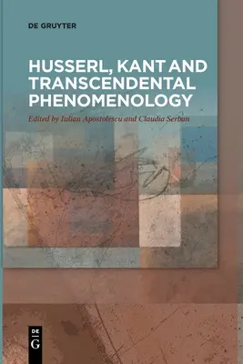 Husserl, Kant és a transzcendentális fenomenológia - Husserl, Kant and Transcendental Phenomenology