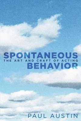 Spontán viselkedés: A színészet művészete és mestersége - Spontaneous Behavior: The Art and Craft of Acting