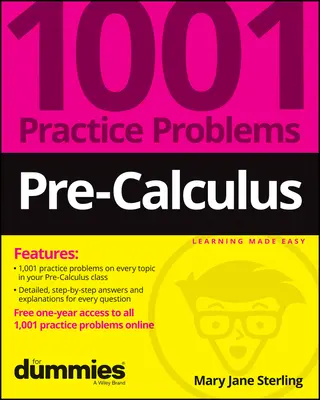 Pre-Calculus: 1001 gyakorló feladat Dummies számára (+ Ingyenes online gyakorlás) - Pre-Calculus: 1001 Practice Problems for Dummies (+ Free Online Practice)