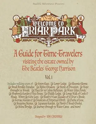 Üdvözöljük a Friar Parkban: Útikalauz a Beatles George Harrison birtokára látogató időutazók számára - Welcome to Friar Park: A Guide for Time-Travelers visiting the estate owned by The Beatles' George Harrison