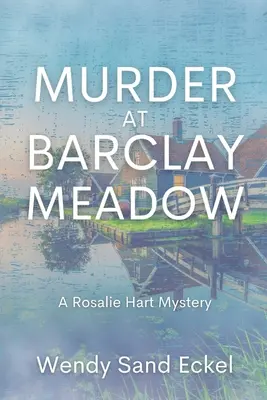 Gyilkosság Barclay Meadowban: Egy Rosalie Hart-rejtély - Murder at Barclay Meadow: A Rosalie Hart Mystery