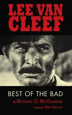 Lee Van Cleef (keménykötés): Best of the Bad - Lee Van Cleef (hardback): Best of the Bad