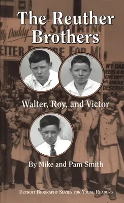 A Reuther testvérek: Walter, Roy és Victor - The Reuther Brothers: Walter, Roy, and Victor